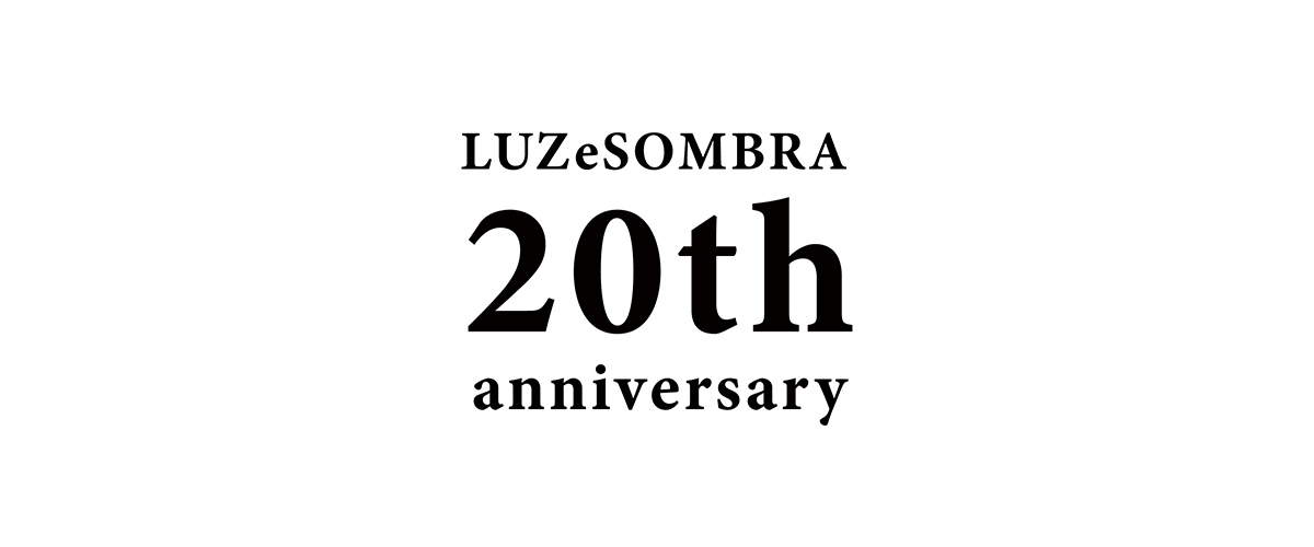 OAO_25SS_LUZeSOMBRA 20周年記念