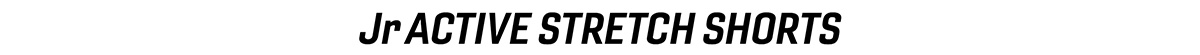 Jr ACTIVE STRETCH SHORTS 商品ページへ