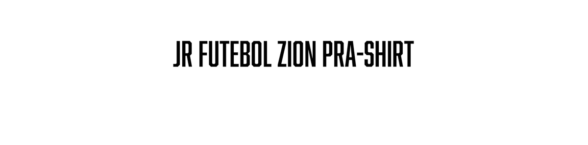 Jr FUTEBOL ZION PRA-SHIRT 商品ページへ