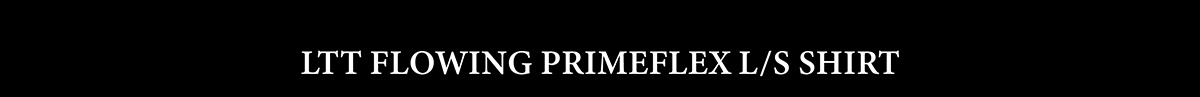 LTT FLOWING PRIMEFLEX L/S SHIRT 商品ページへ