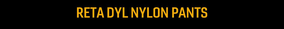 RETA DYL NYLON LOMG PANTS 商品ページへ